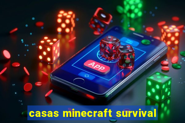 casas minecraft survival